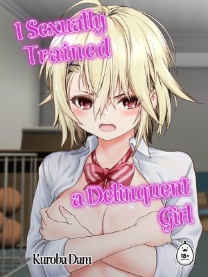 [Kuroba Dam] I Sexually Trained a Delinquent Girl