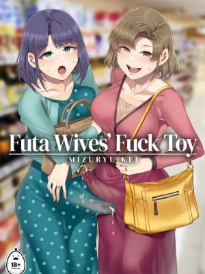 [Mizuryu Kei] Futa Wives’ Fuck Toy