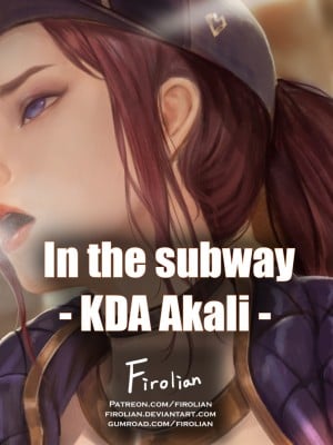 [Firolian] In the subway – KDA Akali –